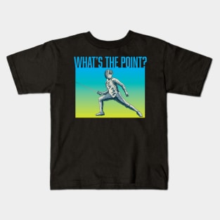 Whats the Point Vintage Saber Fencing Sword and Fencer Kids T-Shirt